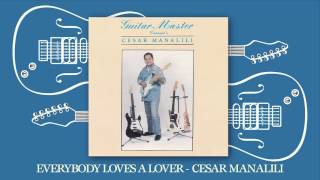 Cesar Manalili - Everybody Loves A Lover