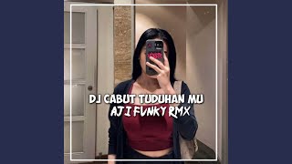 DJ CABUT TUDUHANMU