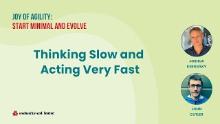 Thinking Slow and Acting Very Fast