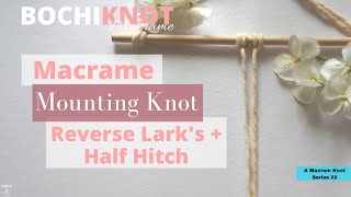 Celebrity 2 Essential Macrame Mounting Knots | Reverse Lark's Head + Half Hitch Profile