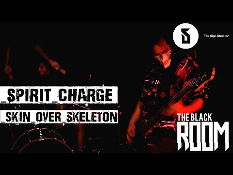 The Black Room: Spirit Charge - "Skin Over Skeleton"