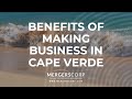 Benefits of Making Business in Cape Verde Buy & Sell Business in Cape Verde