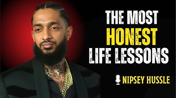 The Most Honest Life Lessons No One Talks About — POWERFUL MOTIVATIONAL SPEECH(NIPSEY HUSSLE)