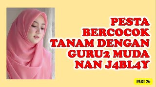 PESTA WIKWIK BERSAMA PARA IBU GURU | Cerita Dewasa PART 26