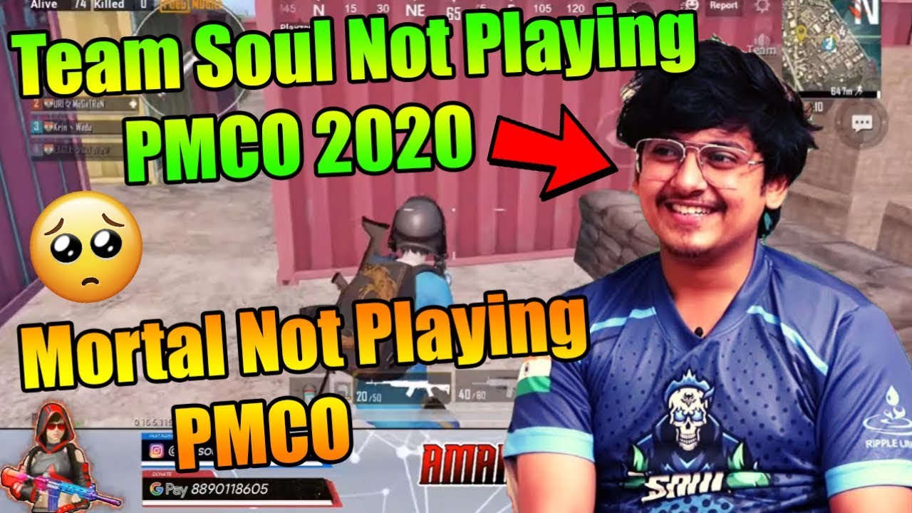 Mortal Not Playing PMCO 2020 | Why Team Soul Not Playing PMCO | Soul MortaL