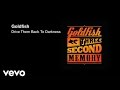 Goldfish - Drive Them Back To Darkness