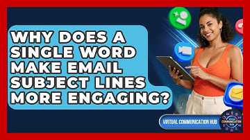 Why Does A Single Word Make Email Subject Lines More Engaging? - Virtual Communication Hub