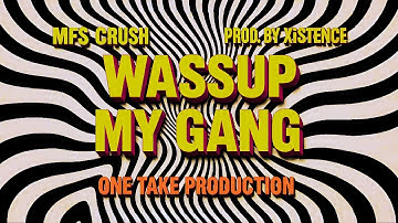 WASSUP MY GANG | OFFICAL MUSIC VIDEO | Prod by. @XiSTENCE