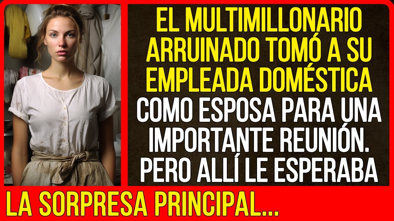 El multimillonario arruinado llevó a su empleada doméstica a una reunión importante.