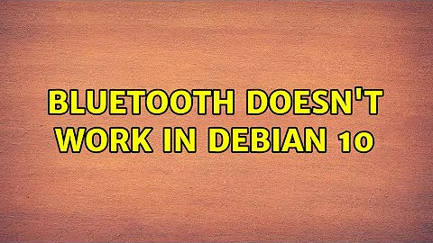 Bluetooth doesn't work in debian 10