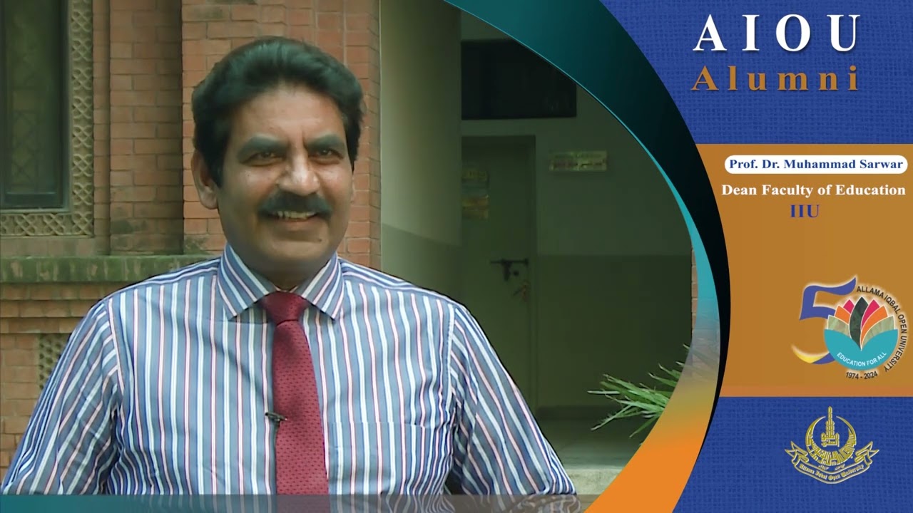 Muhammad Sarwar | AIOU Alumni | Dean Faculty of Education, IIU | AIOU