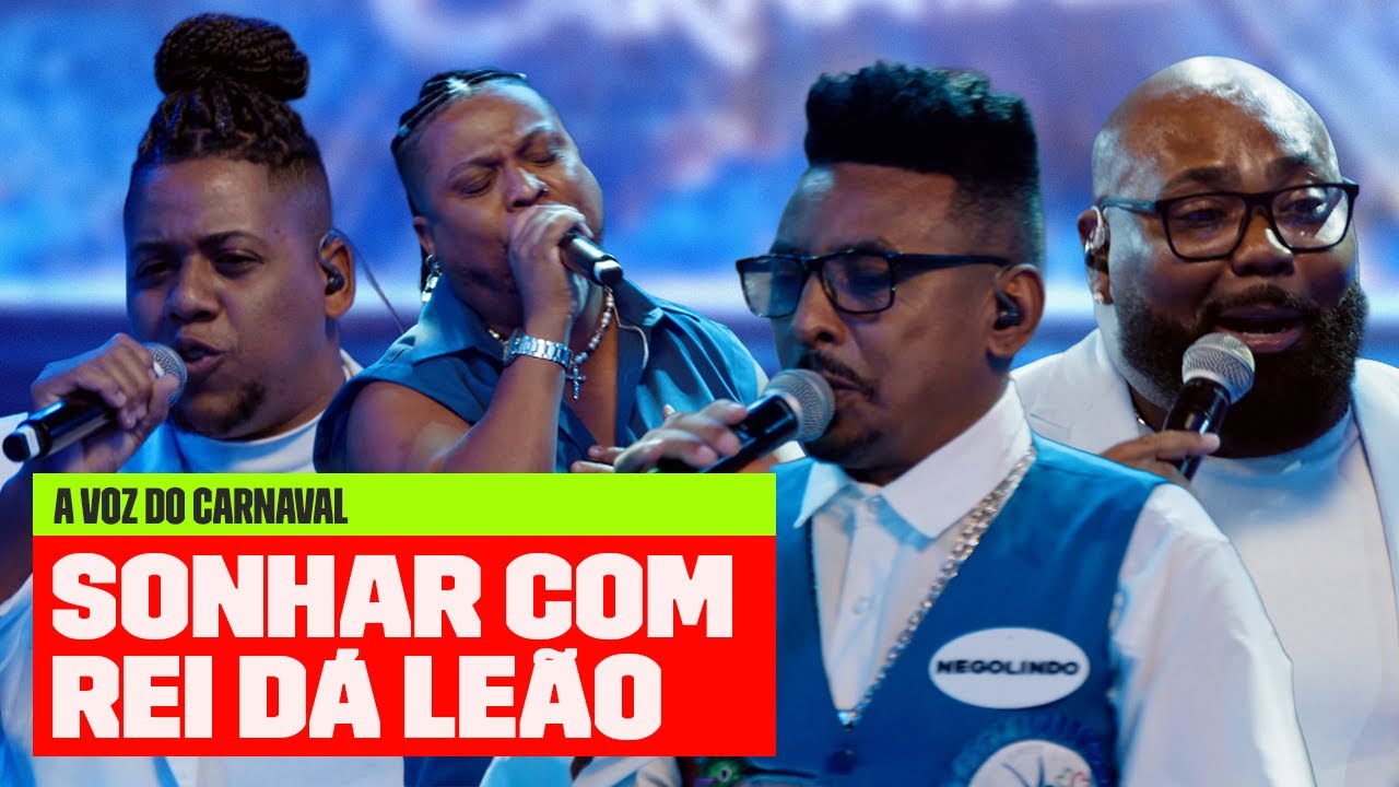 Ronaldo Junior, Carlos Inho, Nego Lindo e Nino - Sonhar Com Rei Dá Leão(Ao Vivo) | A Voz do Carnaval