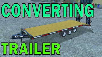 Farming Simulator 17 - Converting 30FT Trailer