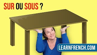 SUR or SOUS!? 25 Common French Prepositions