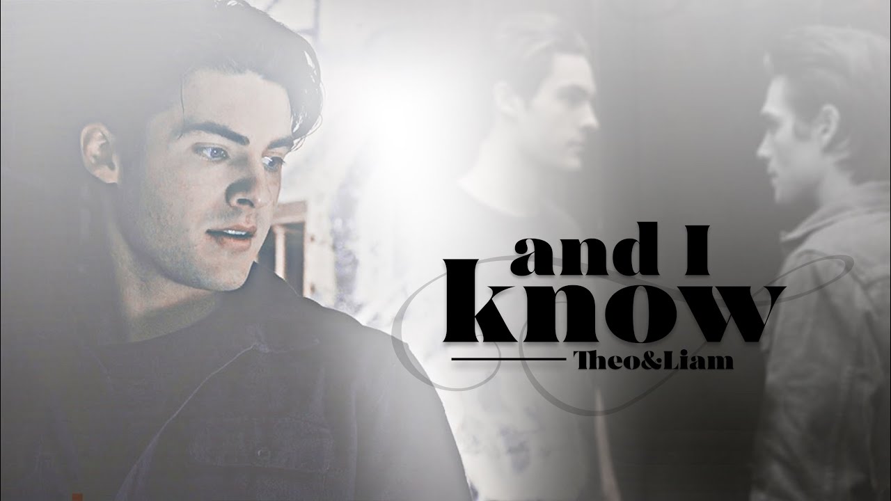 Theo and Liam  || I Know