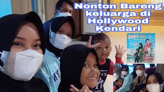 Nonton Bioskop Di Hollywood Kendari || Bersama keluarga||Ambo Nai||