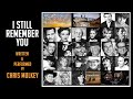 RIP “I Still Remember You” A Tribute to Those We Miss by written and sung by Chris Mulkey