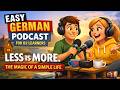 Easy German Podcast for B2 Learners | Less Is More: The Magic of a Simple Life