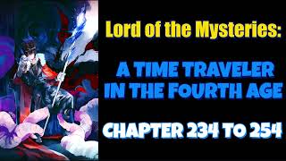 Lord of the Mysteries: A Time Traveler in the Fourth Age Chapter 234 To 254