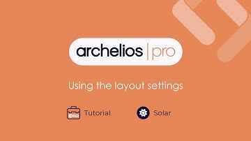 archelios PRO tutorial - Using the layout settings