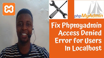 100% Working: How To Fix Phpmyadmin Access Denied Errors for User 