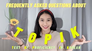 TOPIK: Frequently Asked Questions || TEST OF PROFICIENCY IN KOREAN