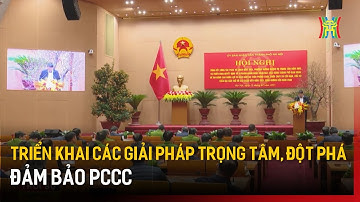 Triển khai các giải pháp trọng tâm, đột phá đảm bảo PCCC | Tin tức