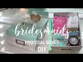 BRIDESMAIDS PROPOSAL BOX DIY (on a budget) How I asked my bridesmaids ♡