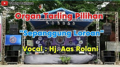 SEPANGGUNG LOROAN - Hj. AAS ROLANI