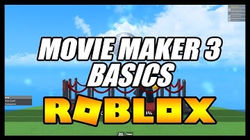 Movie Maker 3 Basic Tutorial (Roblox)