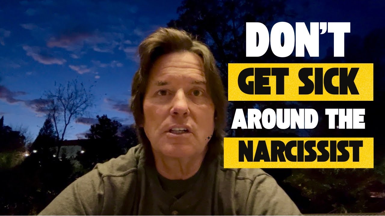 DON’T GET SICK AROUND THE NARCISSIST 
