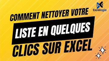 [Excel Tuto] - Comment nettoyer votre liste en quelques clics sur Excel