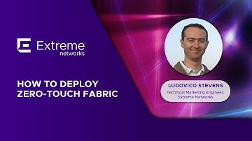 Demo of Zero-Touch Fabric - Extreme Connect 2023