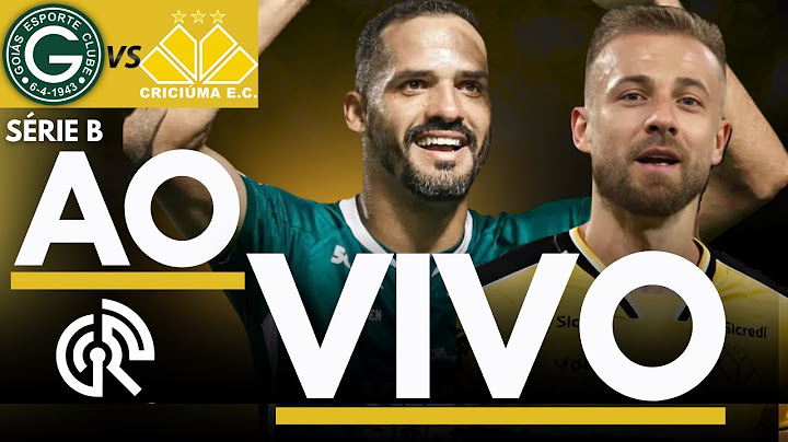 GOIAS X CRICIUMA CAMPEONATO BRASILEIRO SÉRIE B 2025 AO VIVO