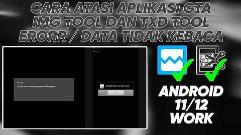 CARA ATASI APLIKASI GTA IMG TOOL ERROR DI ANDROID 11/12