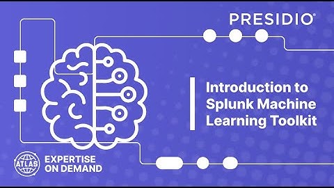 Introduction to the Splunk Machine Learning Toolkit
