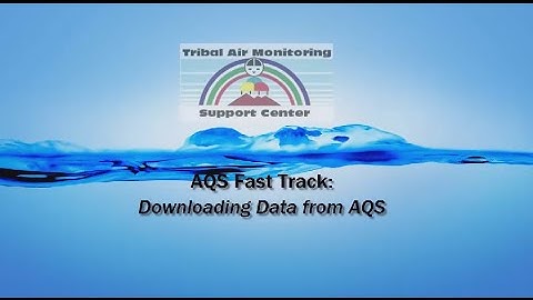 AQS Fast Track: Downloading AQS Data