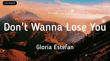 Don't Wanna Lose You | By Gloria Stefan | Lyrics Video - KeiRGee