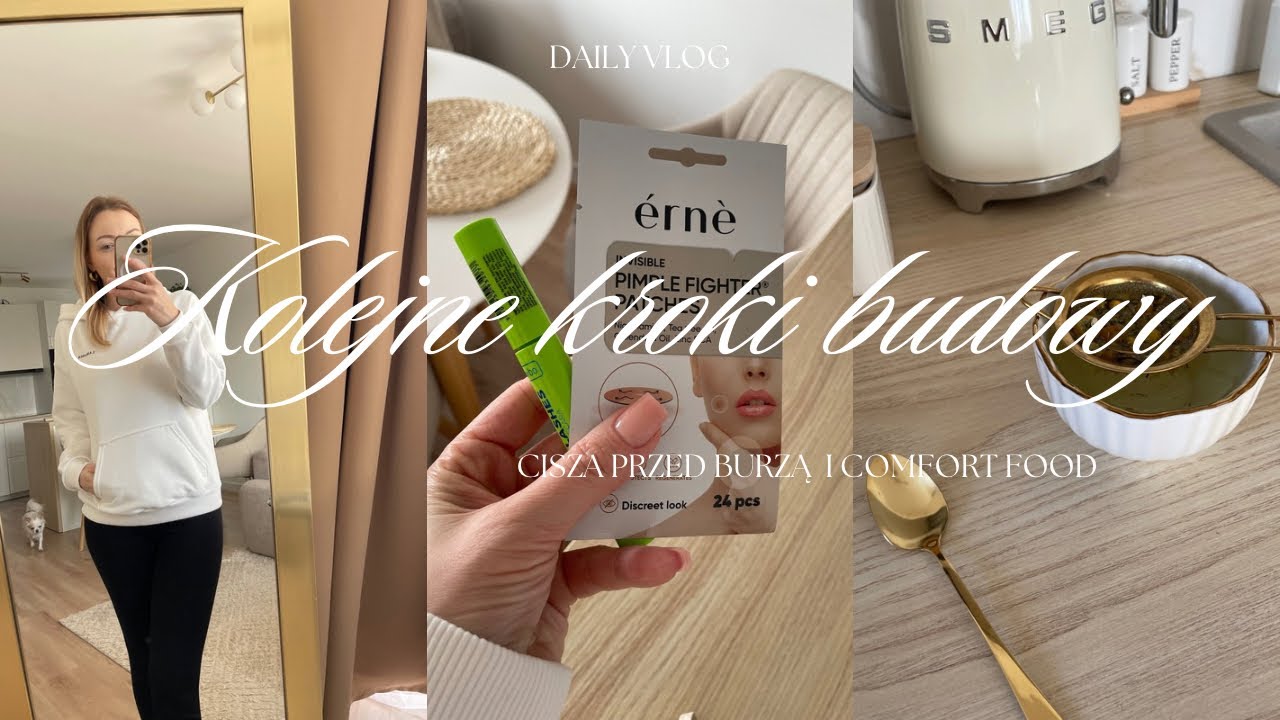 TROCHĘ BUDOWLANYCH DECYZJI ZA NAMI, CISZA PRZED BURZĄ, COMFORT FOOD I SPOWOLNIONY RYTM | daily vlog