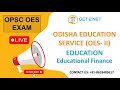 Educational Finance | OPSC OES - II | Education Paper | OPSC OES EXAM  2022 | GET2NET image