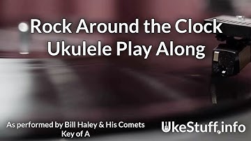 Rock Around the Clock Ukulele Play Along