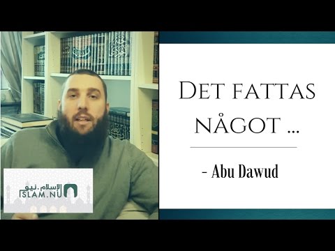 Det fattas något ... | Abu Dawud