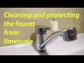 Cleaning and protecting the faucet from limescale