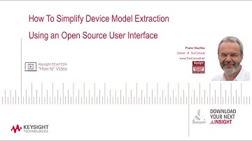 How to Simplify Device Model Extraction using an Open Source User Interface