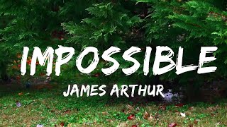 James Arthur - Impossible (Lyrics)  | Music one for me