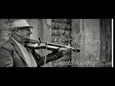 Ouz-Han ft Mc Tolgahan - Dertli Keman 2013