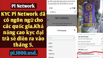 kyc pi network đã có ngôn ngữ cho các quốc gia | kyc đại trà vào tháng 5? | pi network mới nhất.