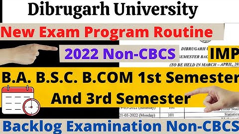 Dibrugarh University B.A B.Sc B.Com Exam Program || Non CBCS Exam Routine 2022