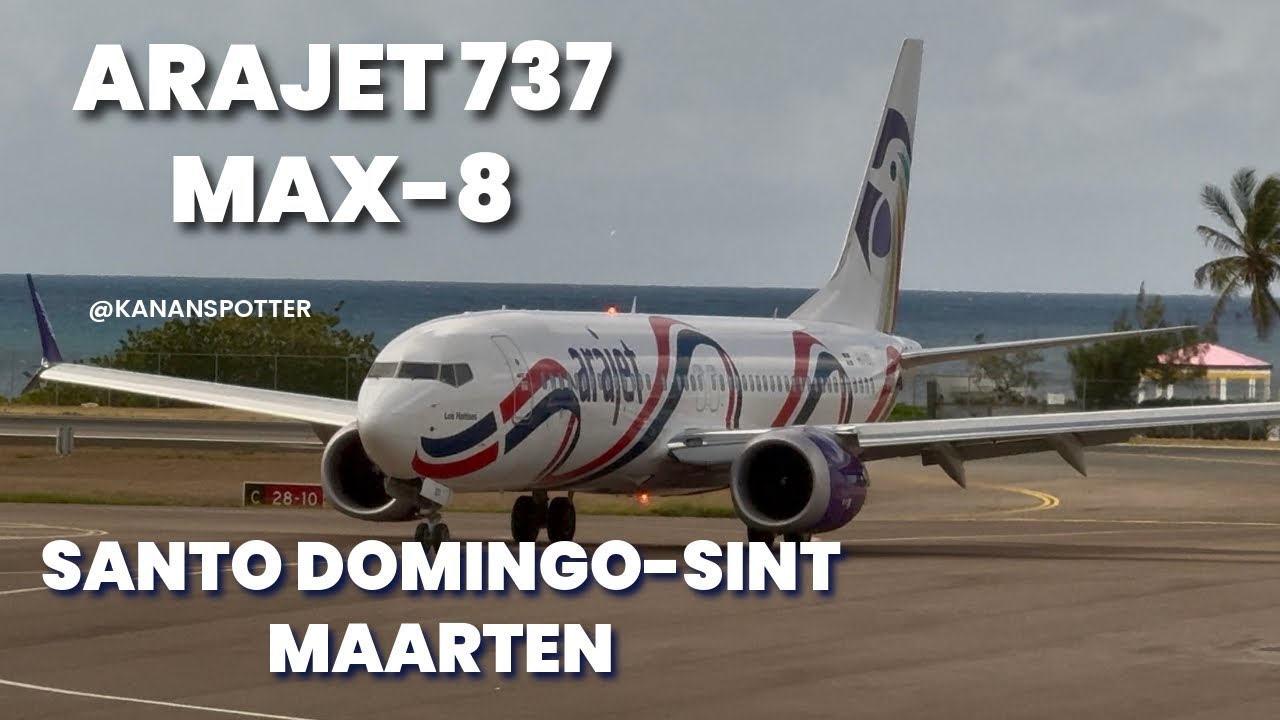 Arajet Boeing 737 Max-8 SANTO DOMINGO - SINT MAARTEN (SXM)