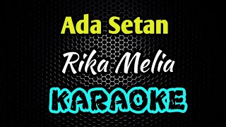 [ KARAOKE ] Rika Melia - Ada Setan